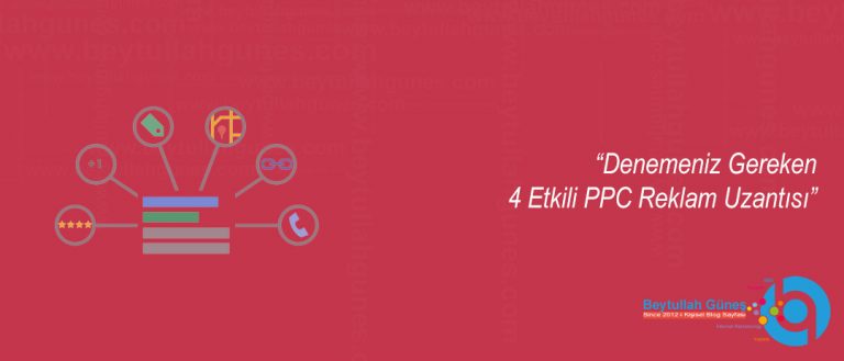 Denemeniz Gereken 4 Etkili PPC Reklam Uzantısı