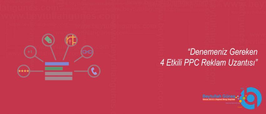 Denemeniz Gereken 4 Etkili PPC Reklam Uzantısı
