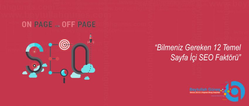 Bilmeniz Gereken 12 Temel Sayfa İçi SEO Faktörü