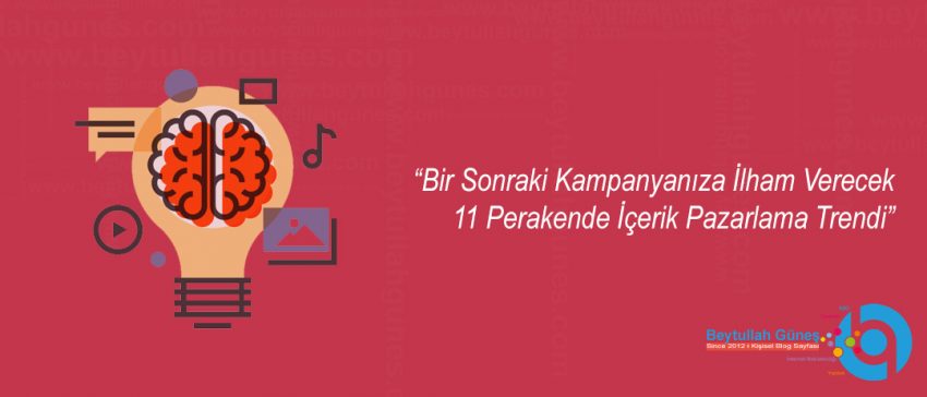 Bir Sonraki Kampanyanıza İlham Verecek 11 Perakende İçerik Pazarlama Trendi