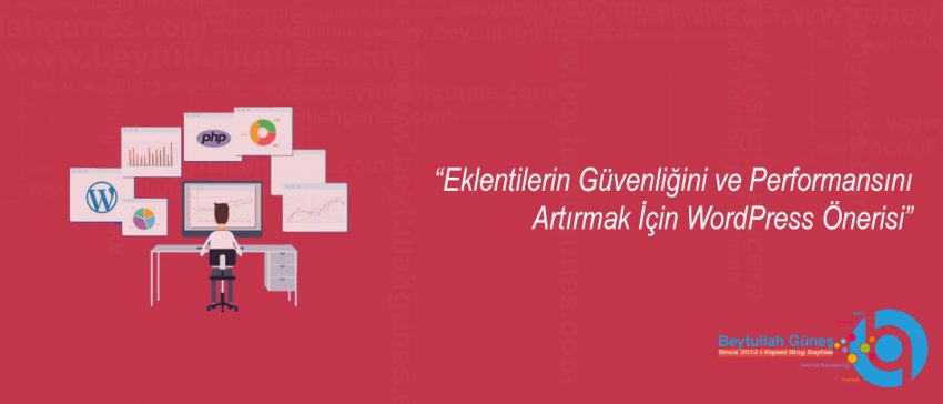 Eklentilerin Güvenliğini ve Performansını Artırmak İçin WordPress Önerisi