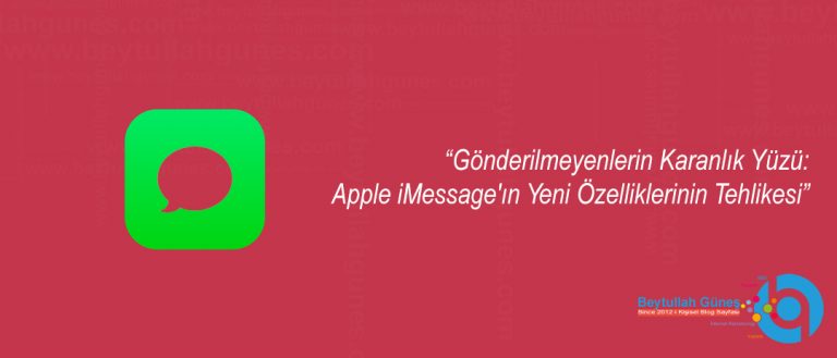 Gönderilmeyenlerin Karanlık Yüzü: Apple iMessage'ın Yeni Özelliklerinin Tehlikesi