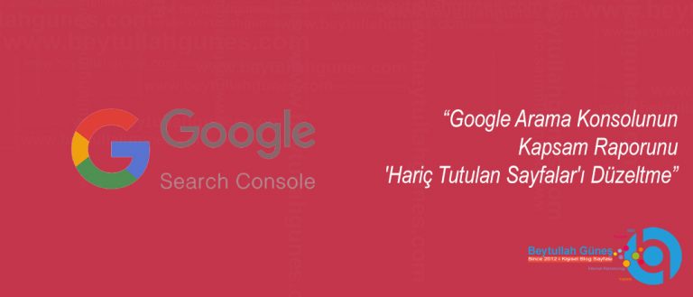 Google Arama Konsolunun Kapsam Raporunu 'Hariç Tutulan Sayfalar'ı Düzeltme
