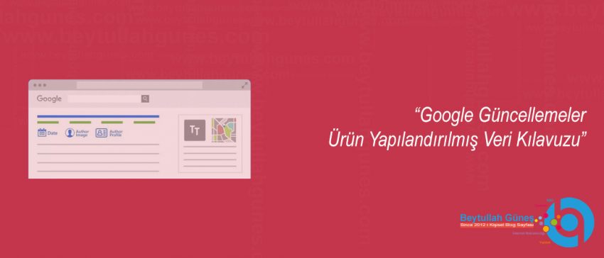 Google Güncellemeler Ürün Yapılandırılmış Veri Kılavuzu