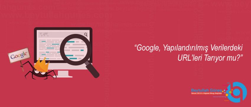Google, Yapılandırılmış Verilerdeki URL'leri Tarıyor mu?