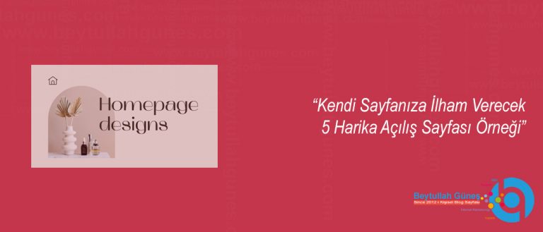 Kendi Sayfanıza İlham Verecek 5 Harika Açılış Sayfası Örneği