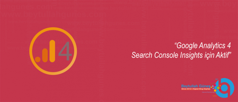Google Analytics 4 Search Console Insights için Aktif