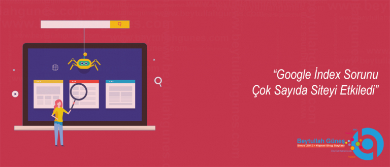 Google İndex Sorunu Çok Sayıda Siteyi Etkiledi