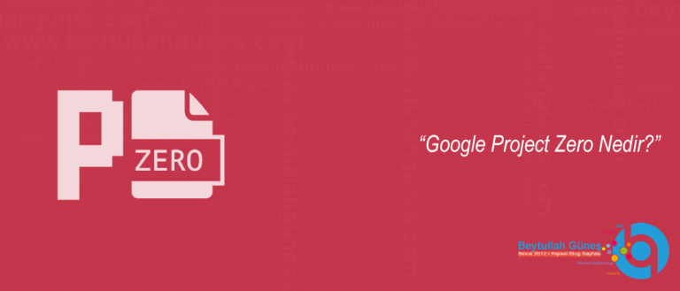 Google Project Zero Nedir?