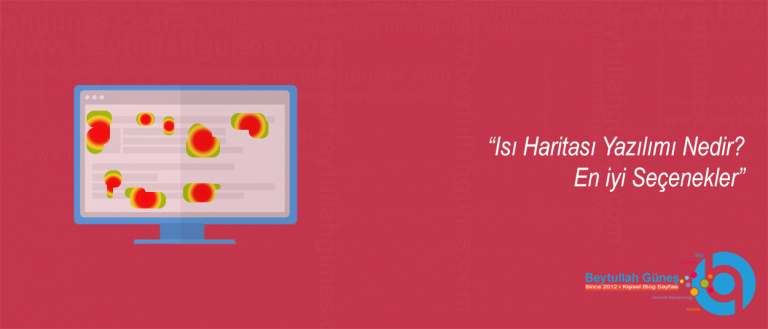 Isı Haritası Yazılımı Nedir? En iyi Seçenekler