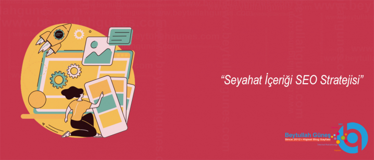 Seyahat İçeriği SEO Stratejisi