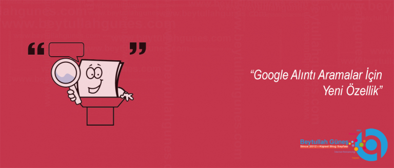 Google Alıntı Aramalar İçin Yeni Özellik