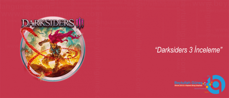 Darksiders 3 İnceleme