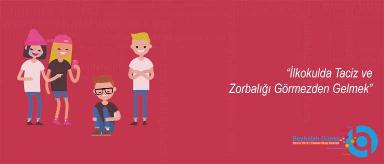 İlkokulda Taciz ve Zorbalığı Görmezden Gelmek