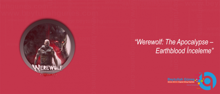Werewolf: The Apocalypse – Earthblood İnceleme