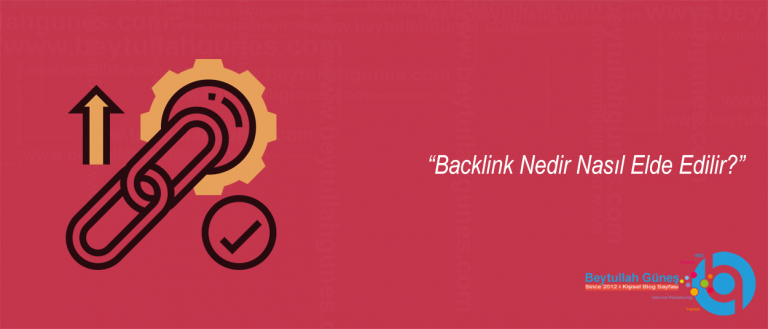 Backlink Nedir Nasıl Elde Edilir?