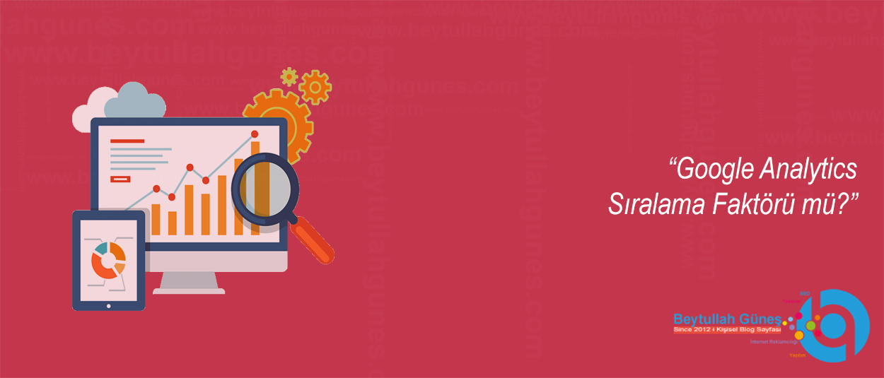Google Analytics Sıralama Faktörü mü?