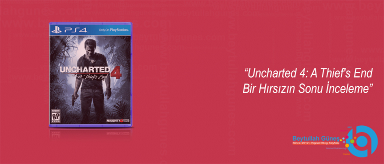 Uncharted 4: A Thief's End İnceleme