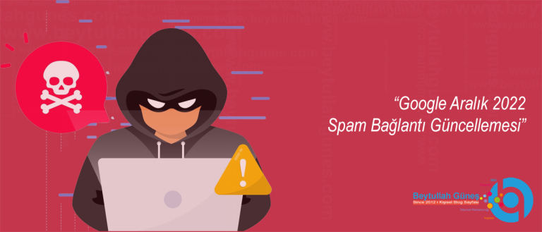 Google Aralık 2022 Spam Bağlantı Güncellemesi