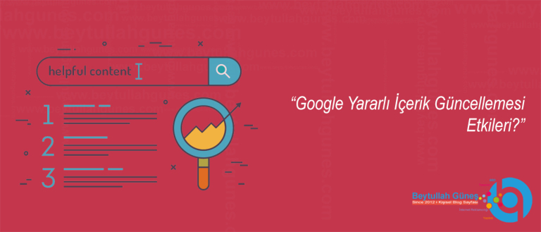 Google Yararlı İçerik Güncellemesi Etkileri?
