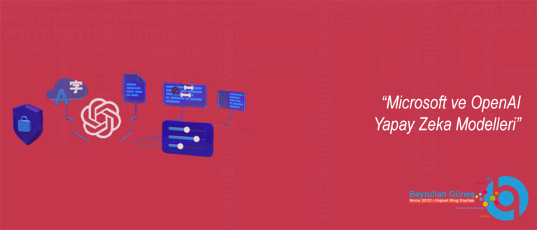 Microsoft ve OpenAI Yapay Zeka Modelleri