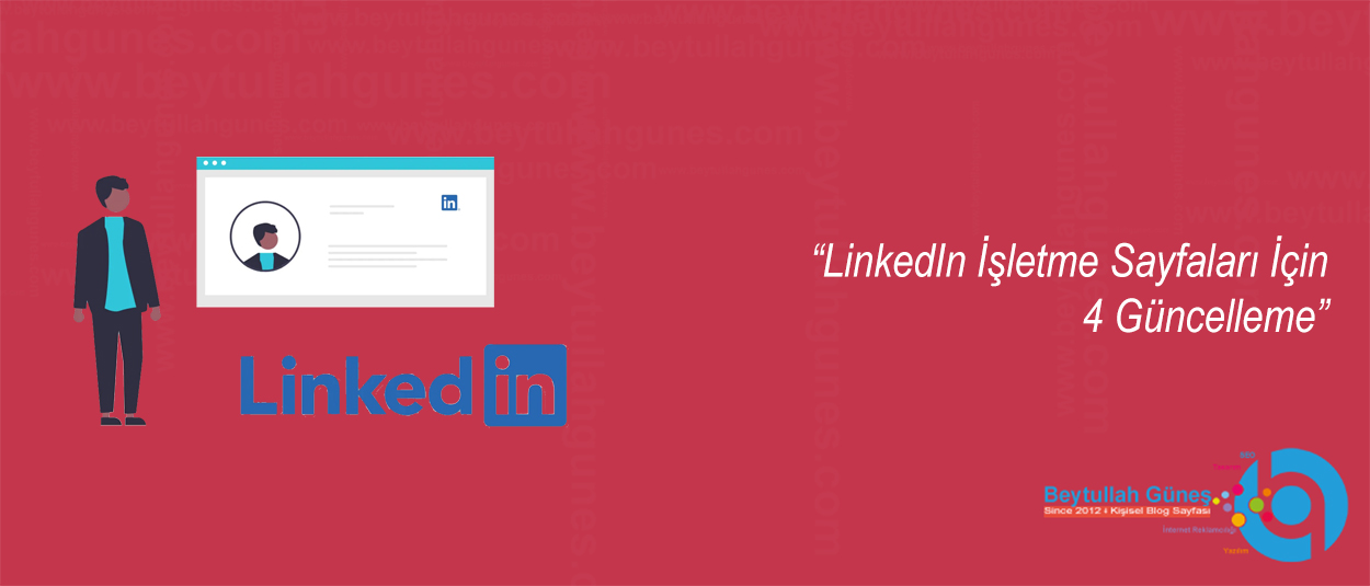 LinkedIn İşletme Sayfaları İçin 4 Güncelleme