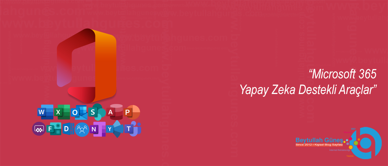 Microsoft 365 Yapay Zeka Destekli Araçlar