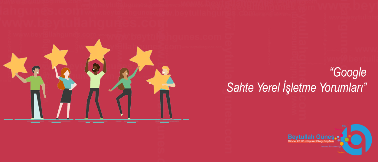 Google Sahte Yerel İşletme Yorumları