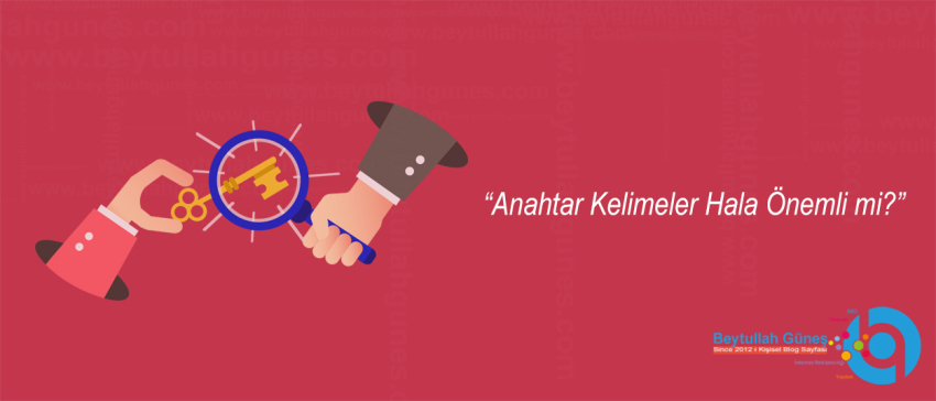 Anahtar Kelimeler Hala Önemli mi?