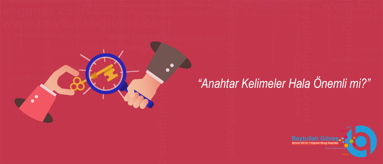 Anahtar Kelimeler Hala Önemli mi?