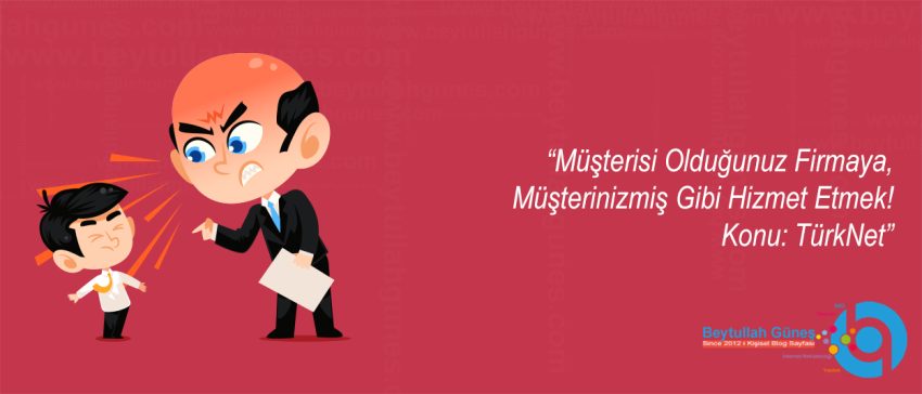 Müşterisi Olduğunuz Firmaya, Müşterinizmiş Gibi Hizmet Etmek!