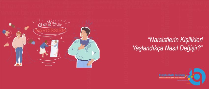 Narsistlerin Kişilikleri Yaşlandıkça Nasıl Değişir?