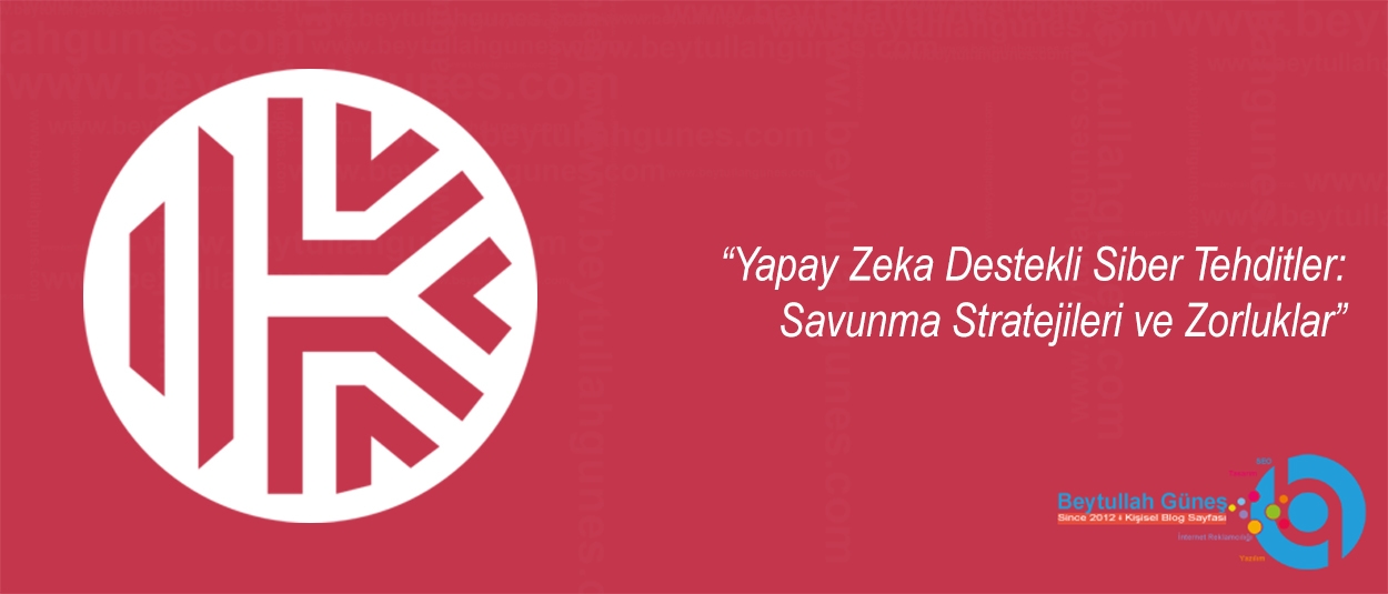 Yapay Zeka Destekli Siber Tehditler: Savunma Stratejileri ve Zorluklar