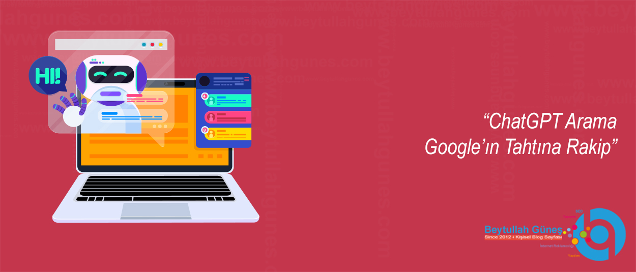 ChatGPT Arama Google’ın Tahtına Rakip