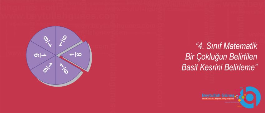 4. Sınıf Matematik Bir Çokluğun Belirtilen Basit Kesrini Belirleme