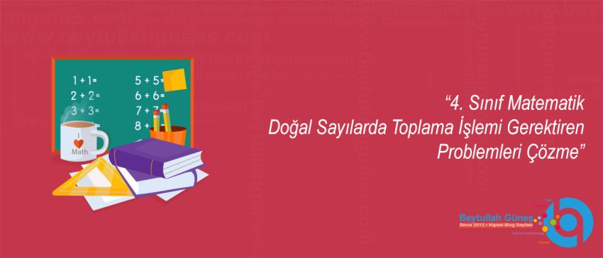 4. Sınıf Matematik Doğal Sayılarda Toplama İşlemi Gerektiren Problemleri Çözme