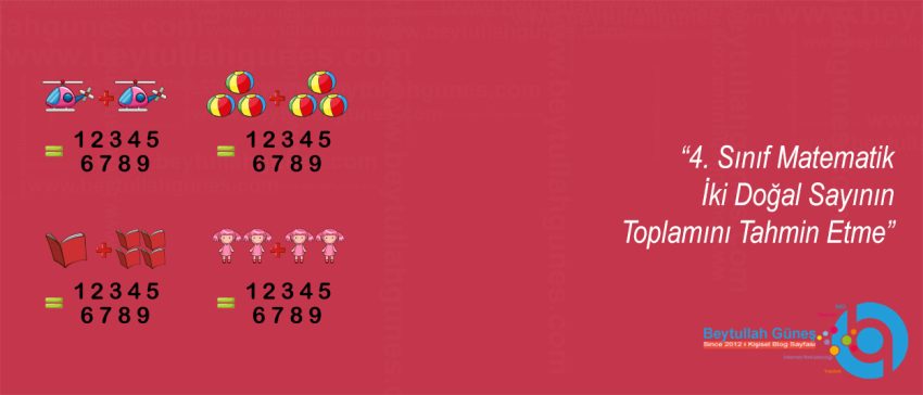 4. Sınıf Matematik İki Doğal Sayının Toplamını Tahmin Etme