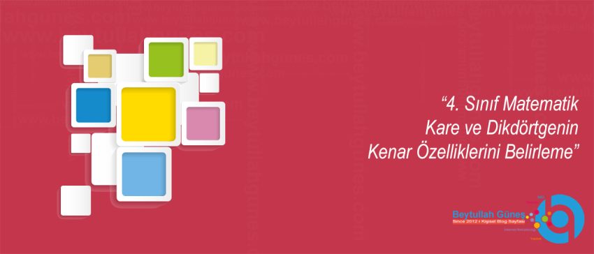4. Sınıf Matematik Kare ve Dikdörtgenin Kenar Özelliklerini Belirleme