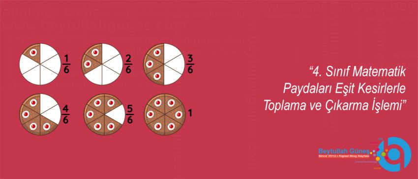 4. Sınıf Matematik Paydaları Eşit Kesirlerle Toplama ve Çıkarma İşlemi