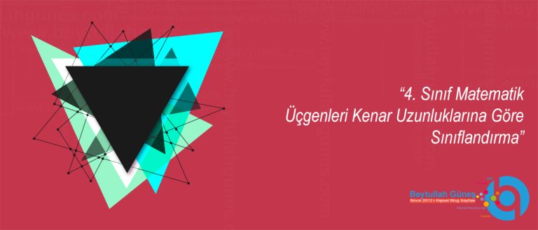 4. Sınıf Matematik Üçgenleri Kenar Uzunluklarına Göre Sınıflandırma