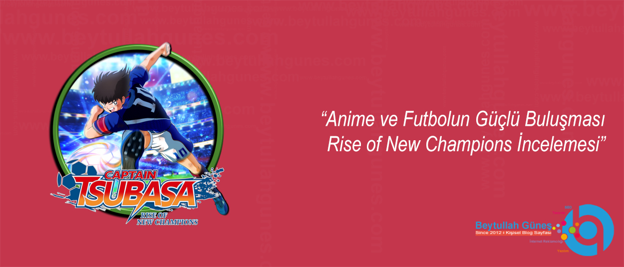 Anime ve Futbolun Güçlü Buluşması Rise of New Champions İncelemesi